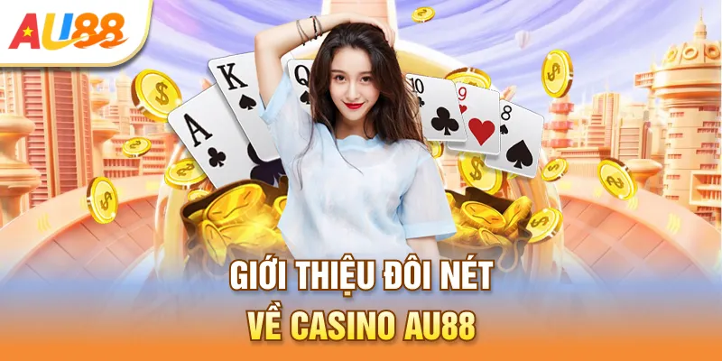 Sảnh casino Au88 gây bão trên thị trường