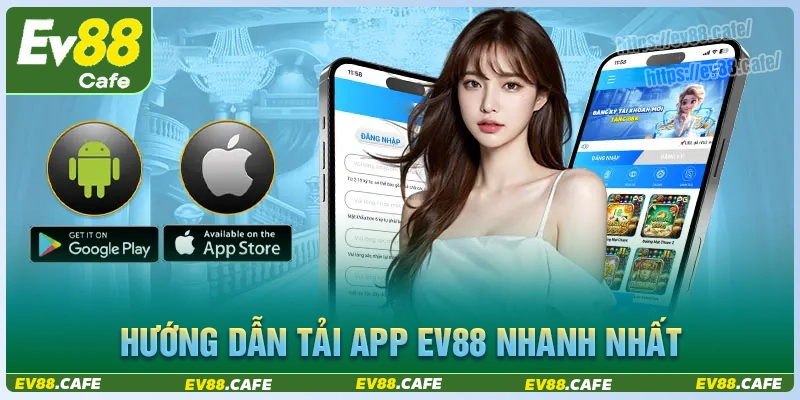 Hướng dẫn tải app ev88 chi tiết cho người mới bắt đầu