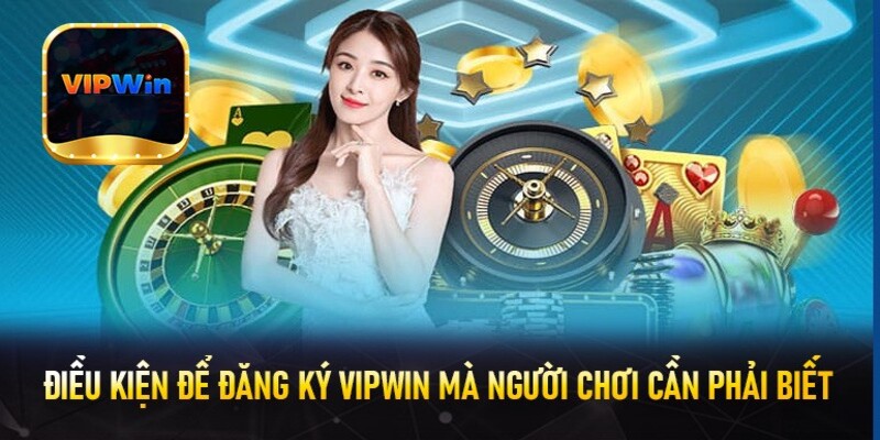 Người chơi cần đạt đủ yêu cầu về độ tuổi khi tham gia cá cược tại VIPwin
