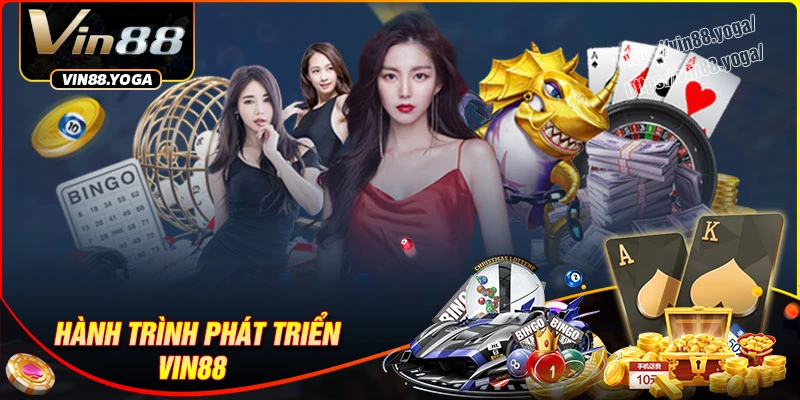 Hành trình phát triển mạnh mẽ của nhà cái Vin88