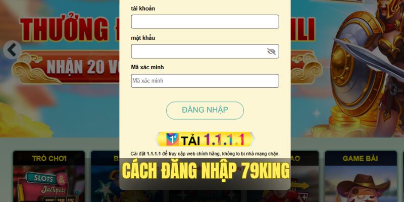 Cách chuẩn xác đăng nhập 79KING