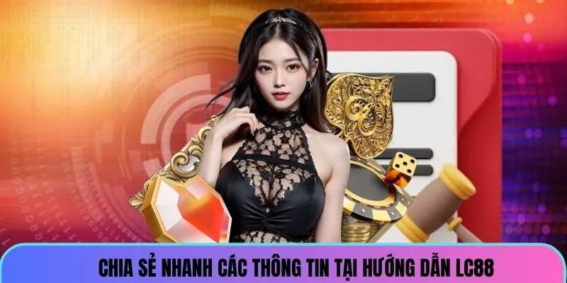chia-se-nhanh-cac-thong-tin-tai-huong-dan-lc88